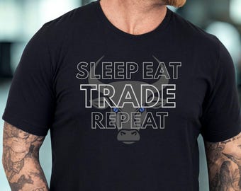 Sleep Eat Trade Repeat T-Shirt | Bull Graphic Top | Stock Market Investor Tee | Trader Apparel