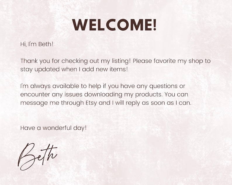 May include: A digital graphic with the word "WELCOME!" in dark brown text. The text "Hi, I'm Beth!" is above a message about the shop and contact information. The signature "Beth" is at the bottom, all on a light brown background.