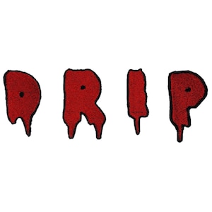 May include: The word "DRIP" is spelled out in red dripping letters. The letters are outlined in black.
