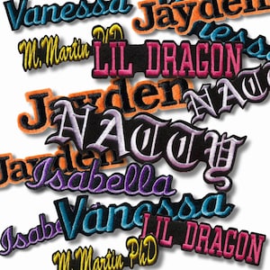 May include: A collection of colorful embroidered iron-on patches with names like "Vanessa", "Jayden", "Lil Dragon", "M. Martin", and "N.A.C.T.Y."