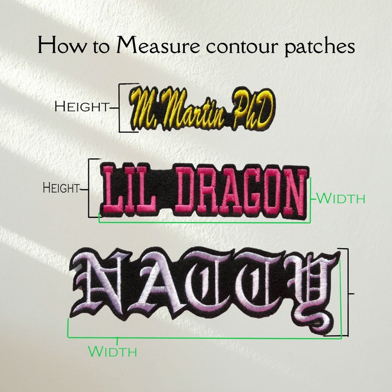 Puede incluir: Un gr&aacute;fico instructivo titulado How to Measure contour patches que muestra tres parches bordados con el texto M. Martin PhD, LIL DRAGON y NATTY. L&iacute;neas y etiquetas verdes indican las medidas de altura y ancho de cada dise&ntilde;o.