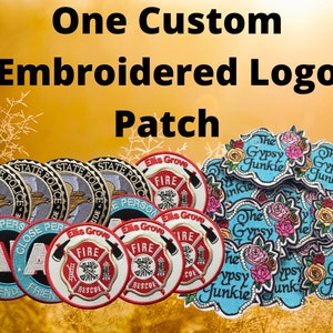 May include: A collection of custom embroidered logo patches. The patches feature various designs, including police badges, fire department emblems, and floral designs with the text "The Gypsy Junkie". The text "One Custom Embroidered Logo Patch" is at the top.
