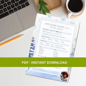 May include: A printable Hot Flash Tracker with a light blue and white snowflake design. The document includes sections for tracking intensity, occurrences, and possible triggers. A laptop, pencil, and coffee cup are in the background.