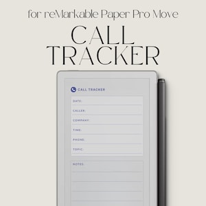 May include: A digital call tracker template for the reMarkable Paper Pro Move. The template includes fields for date, caller, company, time, phone, topic, and notes. A black stylus is positioned next to the tablet.