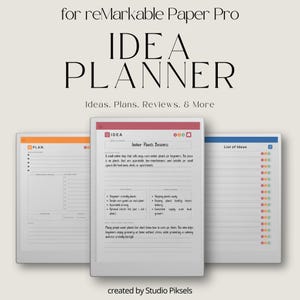May include: An Idea Planner for reMarkable Paper Pro, featuring three digital pages with different layouts. The central page displays "IDEA" with content about indoor plants. The other pages are labeled "PLAN" and "List of Ideas". The text "Ideas. Plans. Reviews. & More" is also visible.