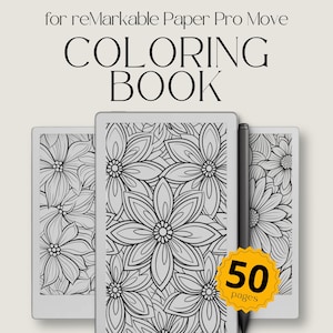 May include: A digital coloring book for reMarkable Paper Pro Move. The cover features a floral design. The image shows three digital tablets with a black stylus. The coloring book has 50 pages. The text "COLORING BOOK" is displayed at the top.