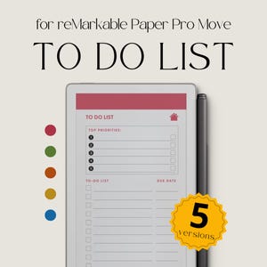 May include: A digital to-do list template for reMarkable Paper Pro Move. The tablet displays a list with sections for top priorities and a to-do list with a due date. A stylus is positioned to the right. The image includes the text "TO DO LIST" and "5 versions".