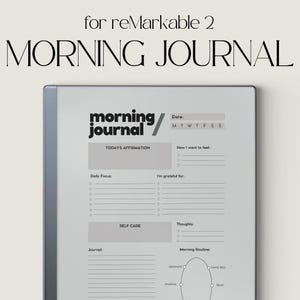 May include: A digital morning journal template for reMarkable 2 tablets. The template features sections for daily affirmations, focus, gratitude, and self-care. The design includes the words "Morning Journal" and prompts for journaling.