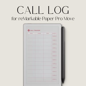 May include: A digital call log for the reMarkable Paper Pro Move tablet. The white tablet displays a call tracker with fields for name, phone, topic, and priority. A black stylus rests beside the tablet. The words "CALL LOG" are at the top.