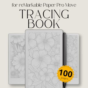 May include: A digital tracing book for reMarkable Paper Pro Move, featuring floral designs. The image shows three tablets with floral patterns, a black stylus, and a yellow sticker that says "100 pages". The text "TRACING BOOK" is displayed at the top.
