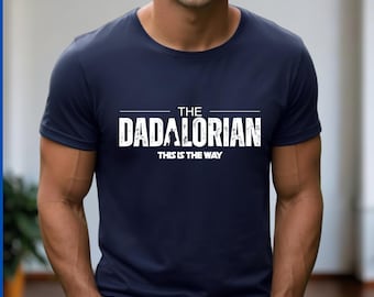 The Dadalorian Star Wars Dad T-Shirt, Funny Galaxy Tee