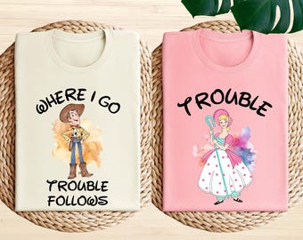 Disney Toy Story Couple Matching Shirt, Woody and Bo Peep Tee, Where I Go Trouble Follows