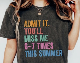 Retro Admit It You'll Miss Me 6 7 Times Shirt,Student Funny Shirt,school break gift