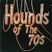 HOUNDS OF THE SEVENTIES