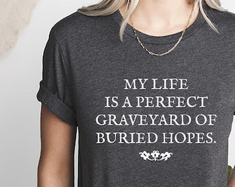 Anne of Green Gables My Life Is A Perfect Graveyard Anne of Green Gables Shirt Anne of Green Gables Gifts Literary Gilbert Diana