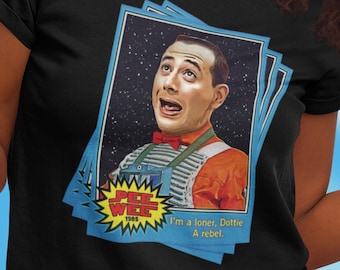 Pee Wee Herman Shirts I'm a Loner Dottie A Rebel Scum Tee Shirt PeeWee Unisex Tshirt Retro Cool T-Shirt Pee-Wee Tees Big Adventure Playhouse