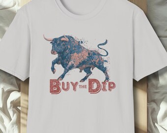 Buy The Dip Stock Market Shirt, Finance Bull Market Investing Gift, Inflation and Recession Tee