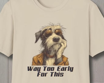 Early Morning Mood Shirt, Funny Dog Owner Tee, Office Meeting Employee Gift, College Classes