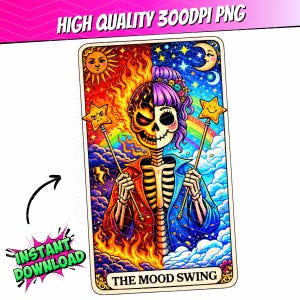 May include: A colorful tarot card illustration featuring a skeleton divided into halves of fire and night. The card reads "THE MOOD SWING" and includes the text "HIGH QUALITY 300DPI PNG" and "INSTANT DOWNLOAD". The skeleton holds star wands.