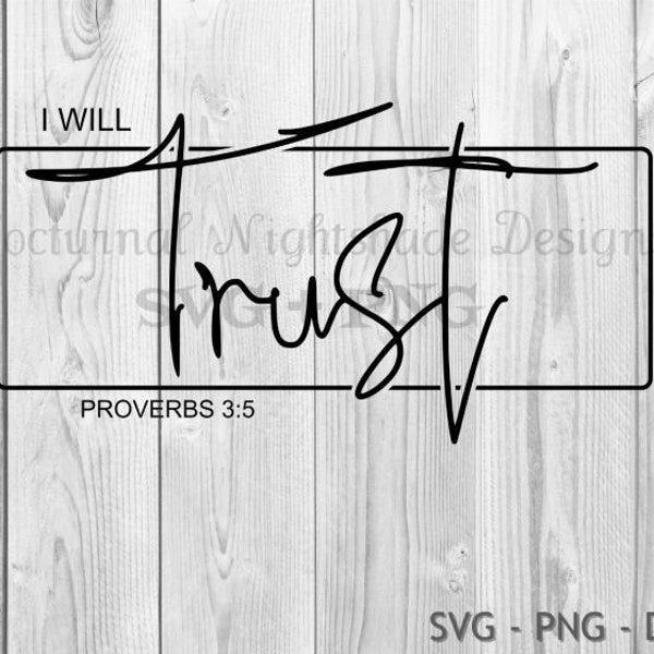 I Will Trust Svg, Hand Lettered Svg, Christian Svg, Bible Svg, Proverbs 3:5 Svg, Bible Sayings Svg, Holy Words Cut File for Cricut, Png, Dxf