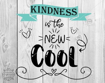 Boys Shirt Quote Svg, Kindness is the New Cool Svg, Shirt Quote for Kids Svg, Gender Neutral Quote for Children, Cricut Cut File, DXF