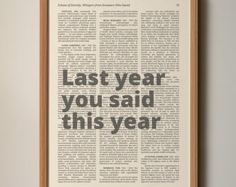 Inspirerende quote kunstafdruk | "Vorig jaar zei je dit jaar"