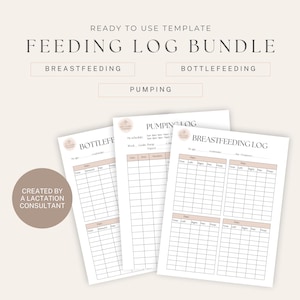 May include: A set of printable feeding logs for breastfeeding, bottle feeding, and pumping. The logs are white with a beige header and feature sections for recording feeding times, amounts, and notes. The text "READY TO USE TEMPLATE" and "FEEDING LOG BUNDLE" are at the top.