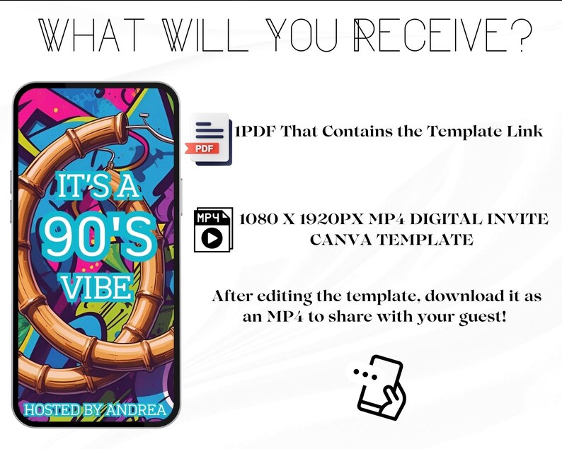 May include: A smartphone screen displays a colorful 90's-themed graphic with the text "IT'S A 90'S VIBE". The image includes a PDF icon and a video icon with text describing a digital invite Canva template.