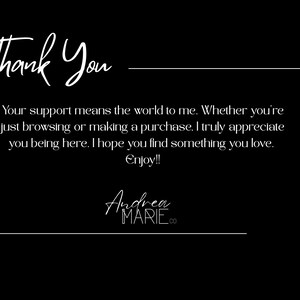 May include: A black graphic with white text that says "Thank You". The text includes a message of appreciation to the customer, and the shop's name, "Andrea MARIE.co".