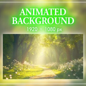 May include: Animated background image with a forest scene. The image features a path leading through a sunlit forest with tall trees and white flowers. The text "ANIMATED BACKGROUND" and "1920 x 1080 px" are displayed in green.