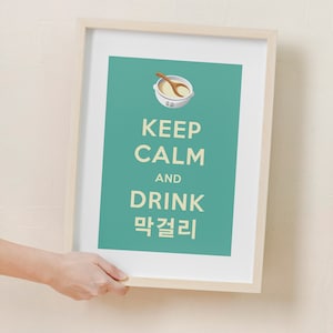 Keep Calm and Drink Makgeolli Poster Digital Download Druck