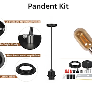 May include: A pendant kit with various components, including a black mounting bracket, lamp holder, and E26 lamp socket. The kit also features a vintage-style light bulb and several small hardware pieces. The text "Pandent Kit" is visible.