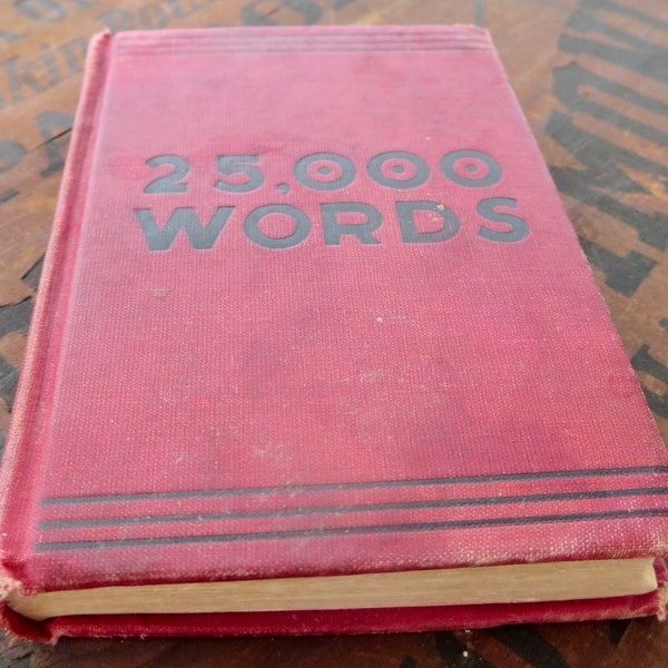 First Edition Vintage Cloth Bound Reference Book Titled 25,000 Words: Spelled, Divided, and Accented