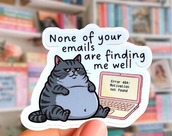 None of Your Emails Are Finding Me Well Sticker, Funny Work Cat Sticker