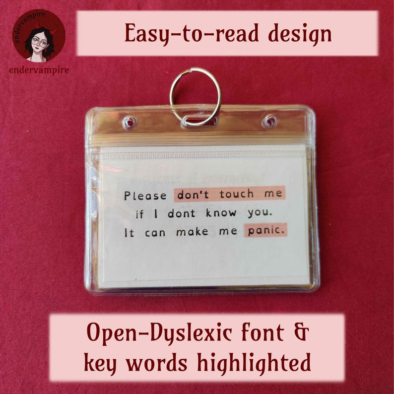 Another example card, and two captions. The first caption says, “Easy-to-read design.” The second caption says, “Open Dyslexic font & key words highlighted.” The example card says, “Please don't touch me if I don't know you. It can make me panic.”