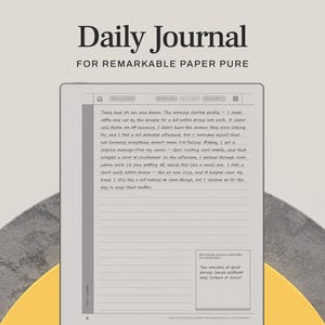 May include: A digital tablet displaying a handwritten journal entry. The text "Daily Journal" is at the top, with "FOR REMARKABLE PAPER PURE" below it. The tablet shows lines of text and a small note with text.