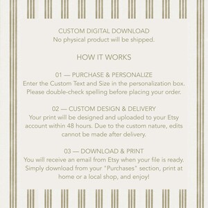 May include: A beige informational graphic with vertical brown stripes on the sides. The text reads: CUSTOM DIGITAL DOWNLOAD, HOW IT WORKS, 01 - PURCHASE & PERSONALIZE, 02 - CUSTOM DESIGN & DELIVERY, and 03 - DOWNLOAD & PRINT, along with instructions.