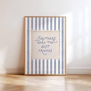 Brothers Make the Best Friends Blue Nursery Print