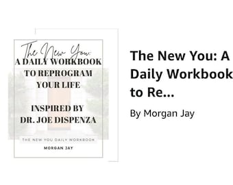 The New You: A Daily Workbook to Reprogram Your Life Inspired By Dr. Joe Dispenza