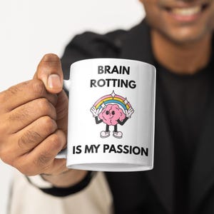 Brain Rotting Is My Passion Mug - Funny Brain Rot Mug, Brain Rot, Meme Mug, Tik Tok and Insta Gift, Funny Brain Rot Gift
