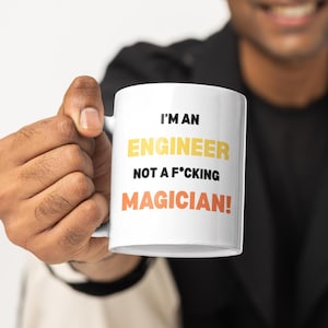 Funny Engineer Mug - I&#39;m An Engineer Not A F*cking Magician, Gift for Engineers, Funny Gift for Engineers, Engineer Secret Santa, Engineer