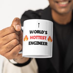 World&#39;s Hottest Engineer Mug - Funny Gift for Engineers, Funny Enginner Mug, Engineer Gift, Engineer Secret Santa, Engineer Present