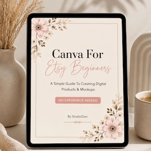 Puede incluir: Una tableta digital muestra una portada de libro titulada "Canva For Etsy Beginners". La portada presenta detalles florales y el texto "A Simple Guide To Creating Digital Products & Mockups". La frase "NO EXPERIENCE NEEDED" también es visible.
