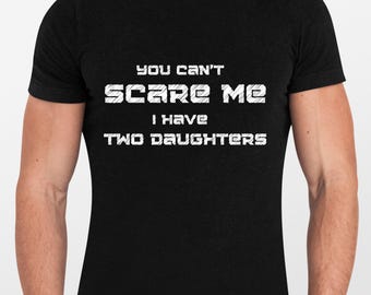 Funny Girl Dad Design: You Can't Scare Me PNG, SVG, PDF (Digital Download