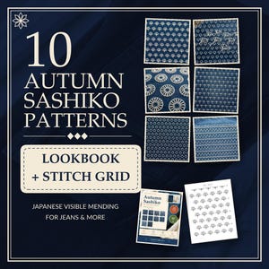 May include: A digital guide titled 10 Autumn Sashiko Patterns Lookbook + Stitch Grid featuring Japanese visible mending for jeans and more. The image displays six square fabric swatches with white geometric embroidery on dark blue fabric.