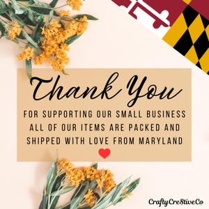 May include: A beige card with the words "Thank You" in black script. Below, text reads "FOR SUPPORTING OUR SMALL BUSINESS ALL OF OUR ITEMS ARE PACKED AND SHIPPED WITH LOVE FROM MARYLAND." A red heart is at the bottom.