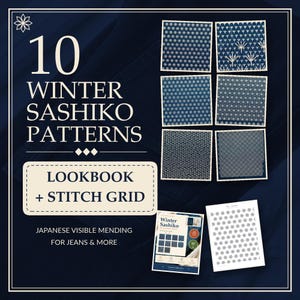 May include: A collection of 10 winter Sashiko patterns featuring white geometric designs on dark blue fabric squares. The image includes text reading 10 WINTER SASHIKO PATTERNS, LOOKBOOK + STITCH GRID, and JAPANESE VISIBLE MENDING FOR JEANS & MORE.