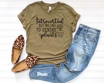 Introverted but willing to discuss plants,Funny Plant Shirt,Plant Lover Tee,Plant Lover Gift, Plant Lady Tee, Succulent Lover, Garden Tshirt