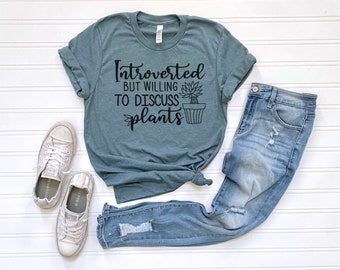 Introverted but willing to discuss plants,Funny Plant Shirt,Plant Lover Tee,Plant Lover Gift, Plant Lady Tee, Succulent Lover, Garden Tshirt