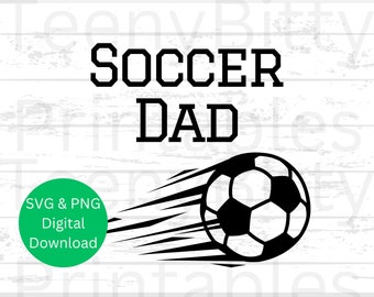 Soccer svg, Soccer Dad svg, Soccer Dad png, Soccer png, Soccer Dad Shirt svg & png, Digital Cut Files for Cricut and Silhouette